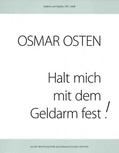OsmarOsten-HaltmichmitdemGeldarmfest!